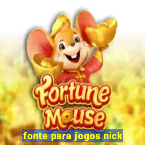 fonte para jogos nick